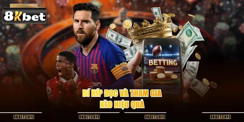 Bí kíp đọc và tham gia kèo hiệu quả