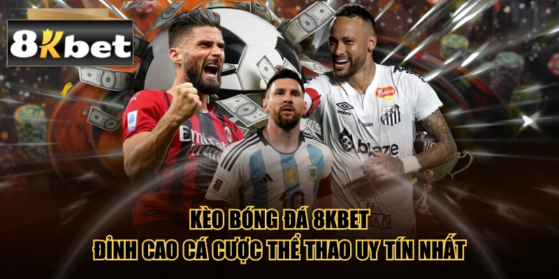 Kèo Bóng Đá 8kbet
