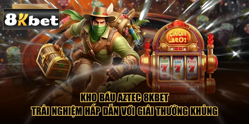 Kho Báu Aztec 8KBET