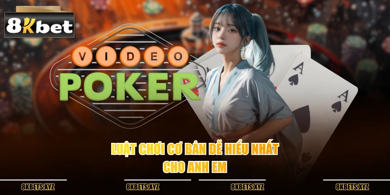 Luật chơi cơ bản dễ hiểu nhất cho anh em