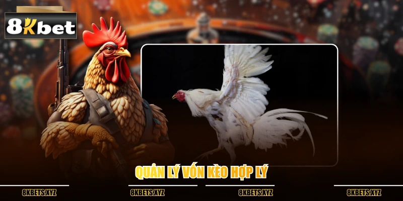 Quản lý vốn kèo hợp lý