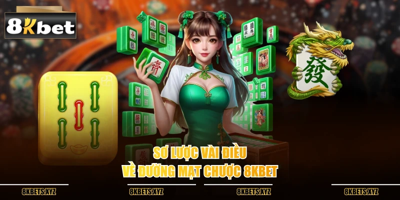 Sơ lược vài điều về đường mạt chược 8KBET