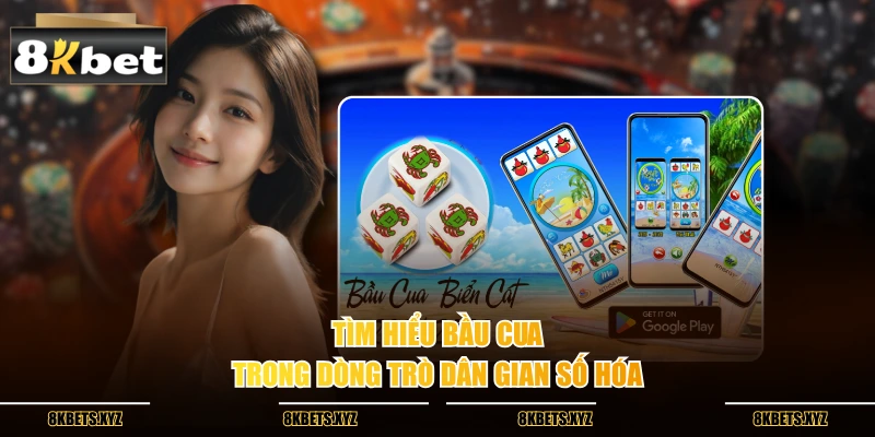 Tìm hiểu bầu cua trong dòng trò dân gian số hóa